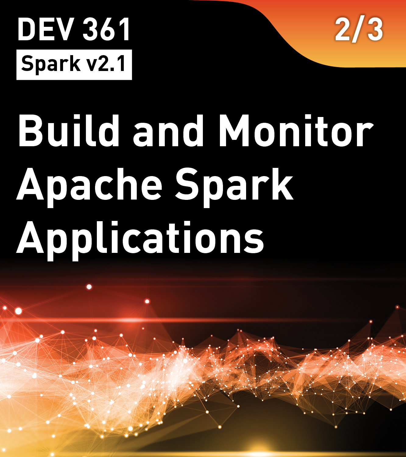 Build and Monitor Apache Spark Applications (Spark v2.1)