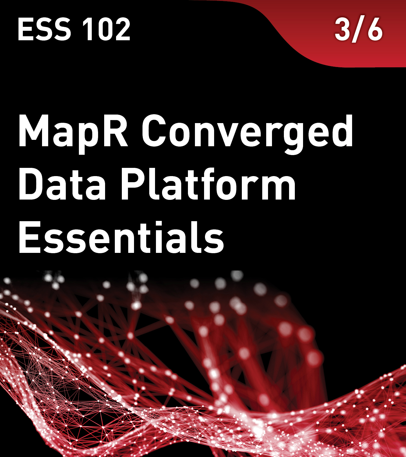 ESS 102 – MapR Converged Data Platform Essentials