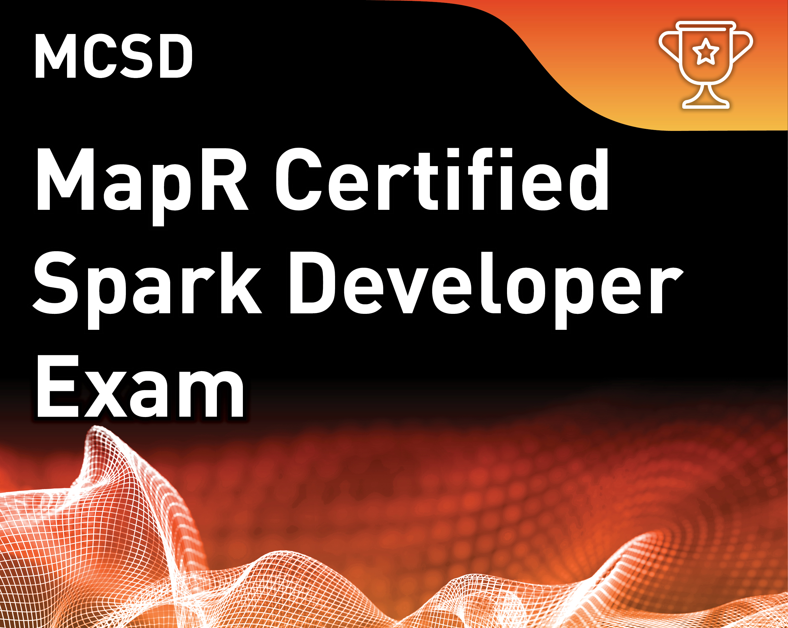 MapR Certified Spark Developer v2.1 (MCSD)