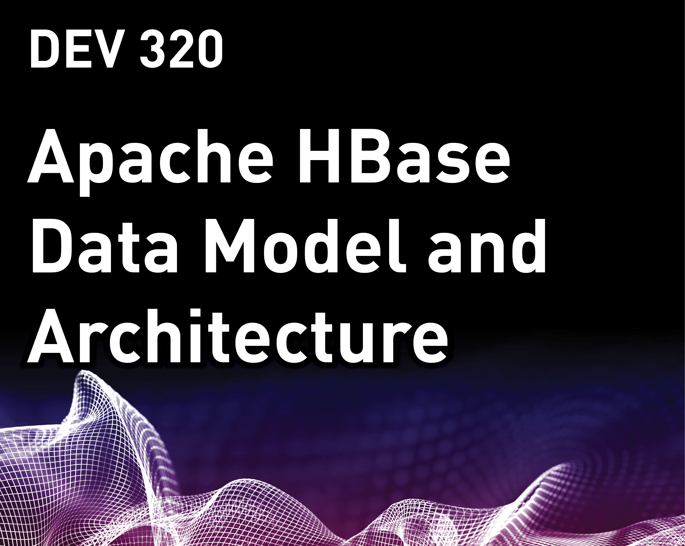 Apache HBase Data Model and Architecture