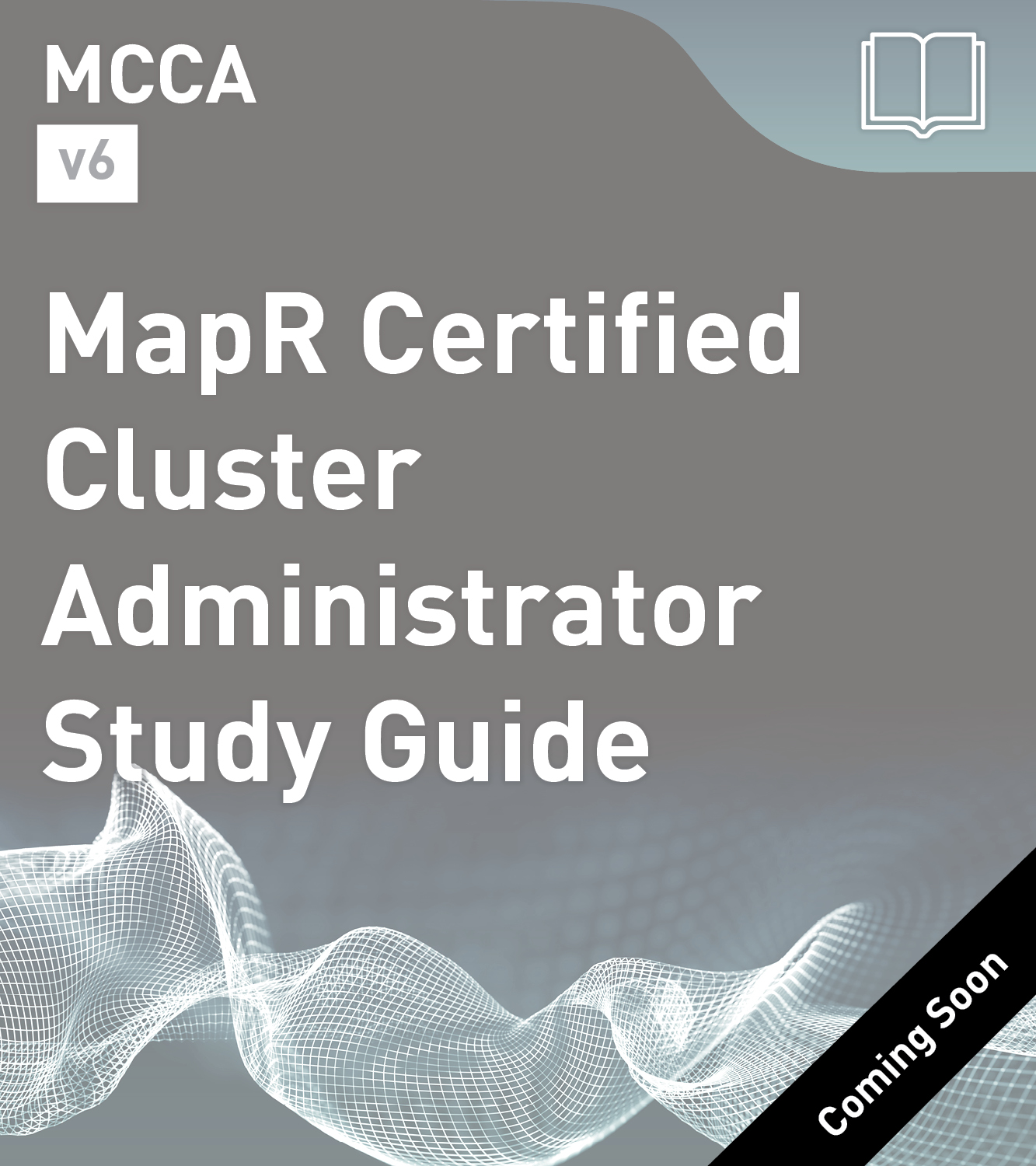MCCA Study Guide - MapR Certified Cluster Administrator (v6)
