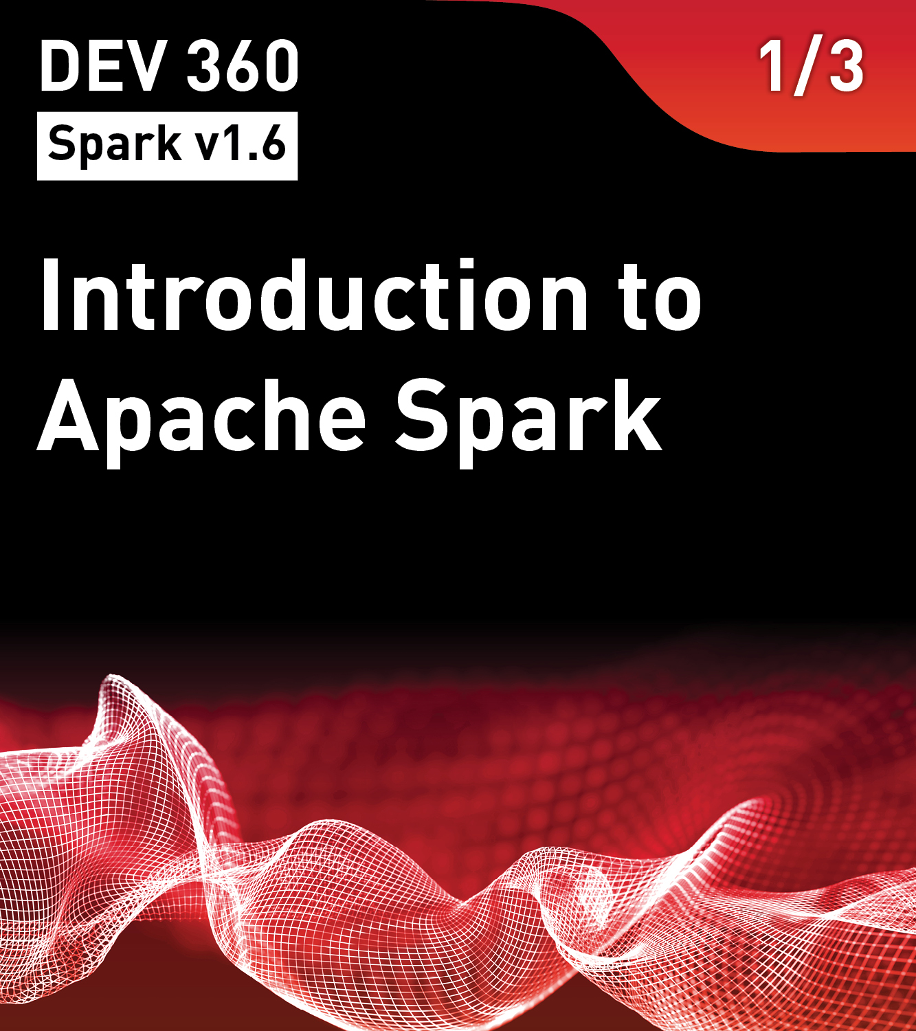 DEV 360 - Introduction to Apache Spark (Spark v1.6)