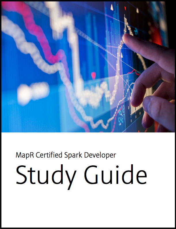 MCSD Study Guide - MapR Certified Spark Developer