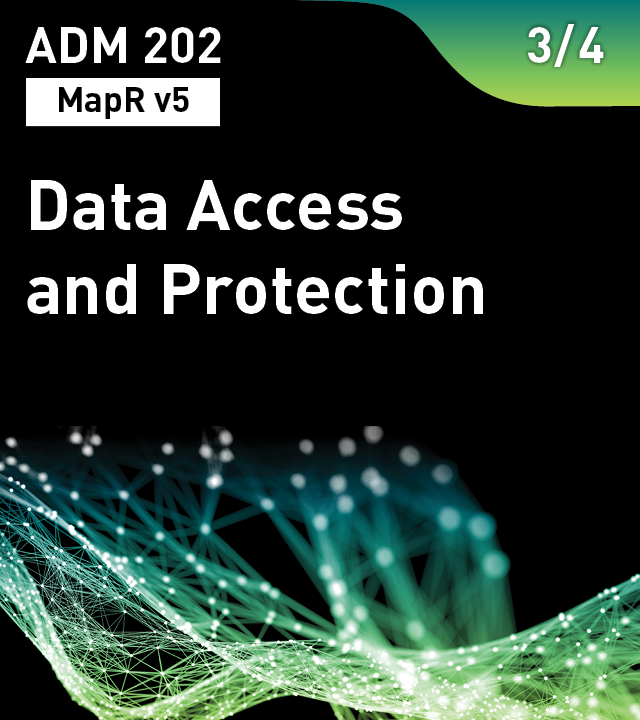 ADM 202 - Data Access and Protection (MapR v5)