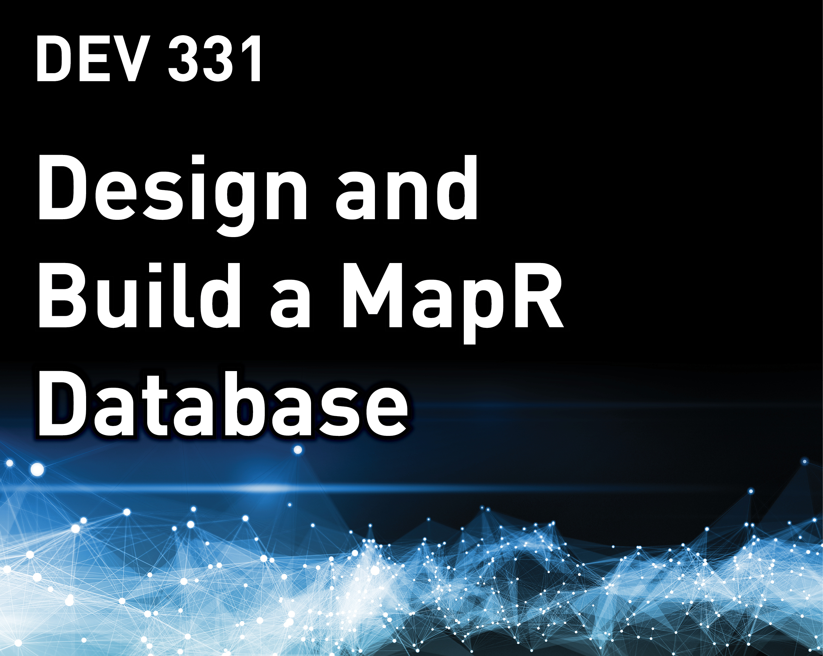 Design and Build a MapR Database