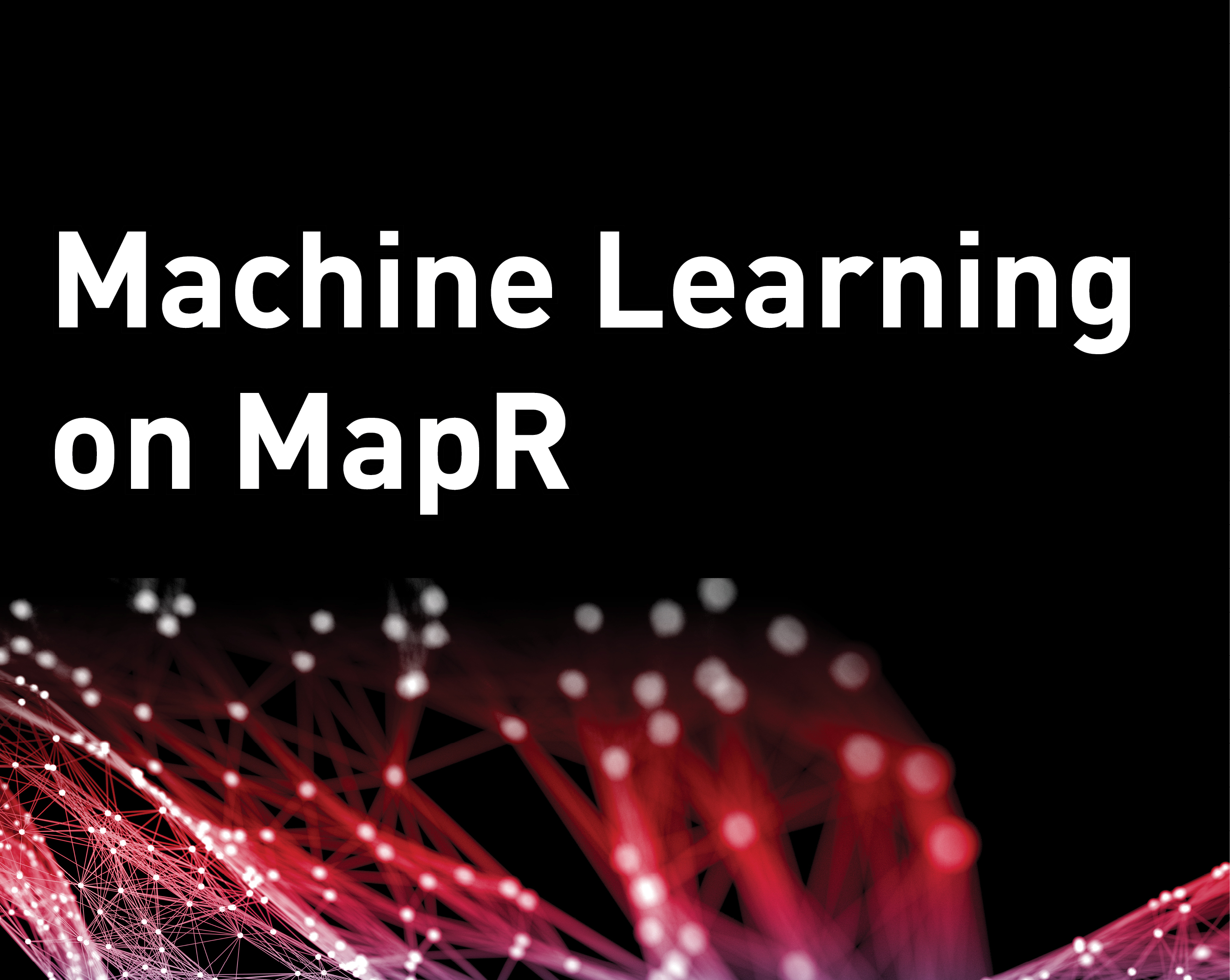 Machine Learning on MapR