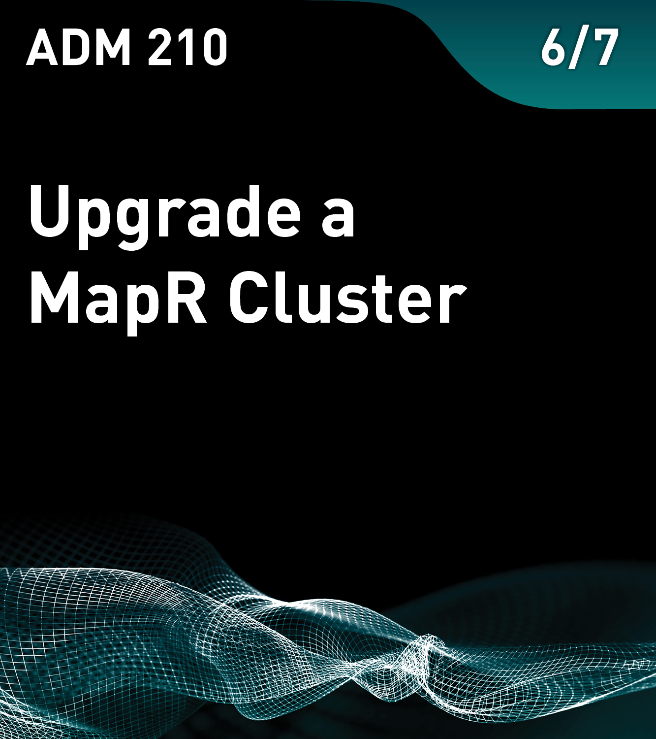 ADM 210 - Upgrade a MapR Cluster