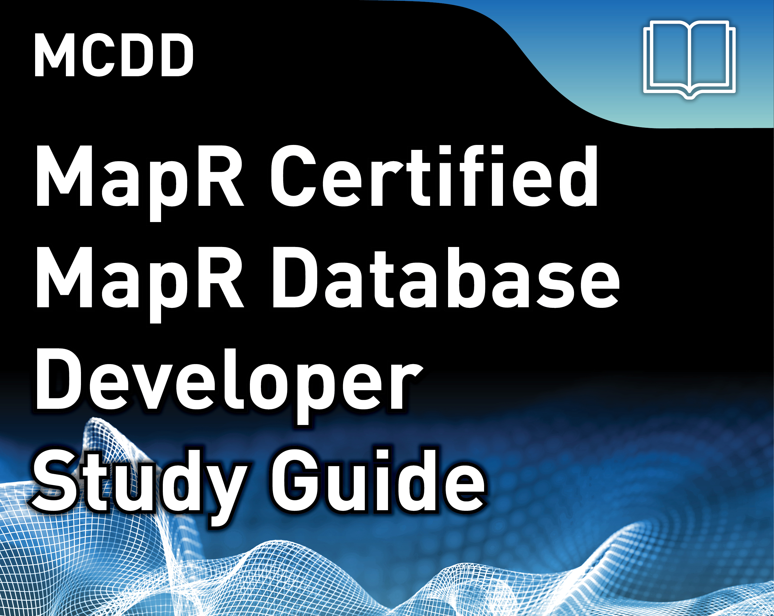 MCDD Study Guide - MapR Certified Database Developer (v6)