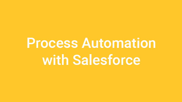 Process Automation with Salesforce - Virtual Instructor-Led Course