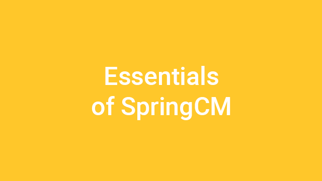 Essentials of SpringCM - Virtual Instructor-Led Course