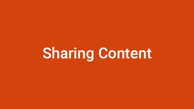 Sharing Content