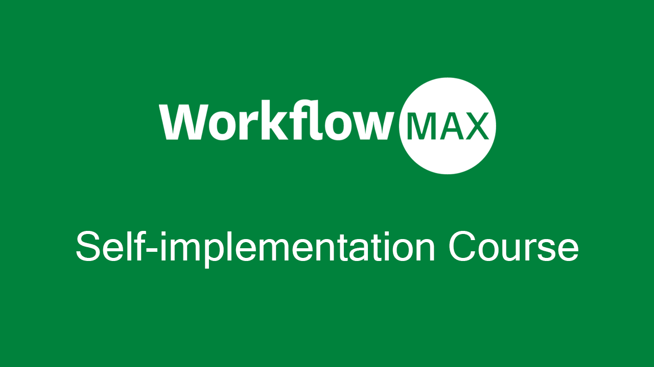 WorkflowMax Self-implementation Course