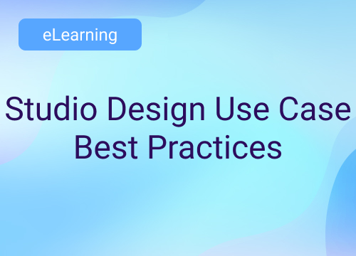 Studio Design Use Case Best Practices