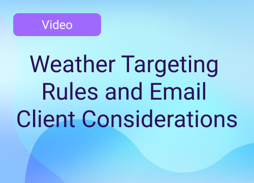 Weather Targeting Rules and Email Client Considerations