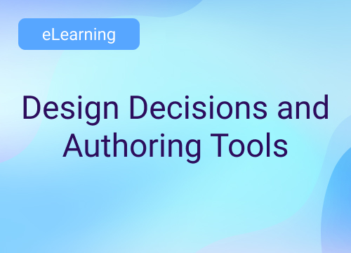 Design Decisions and Authoring Tools