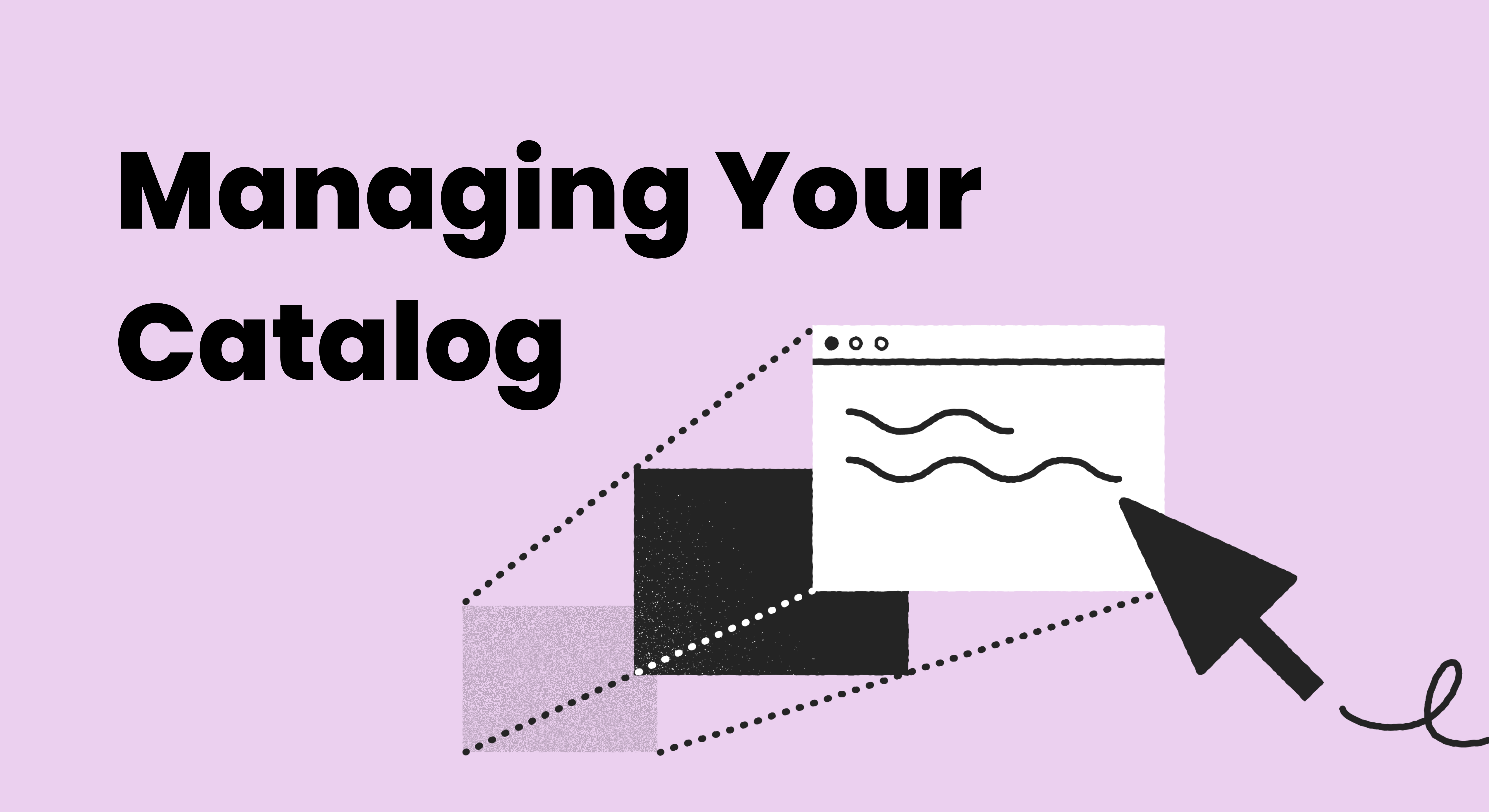 Managing Your Catalog