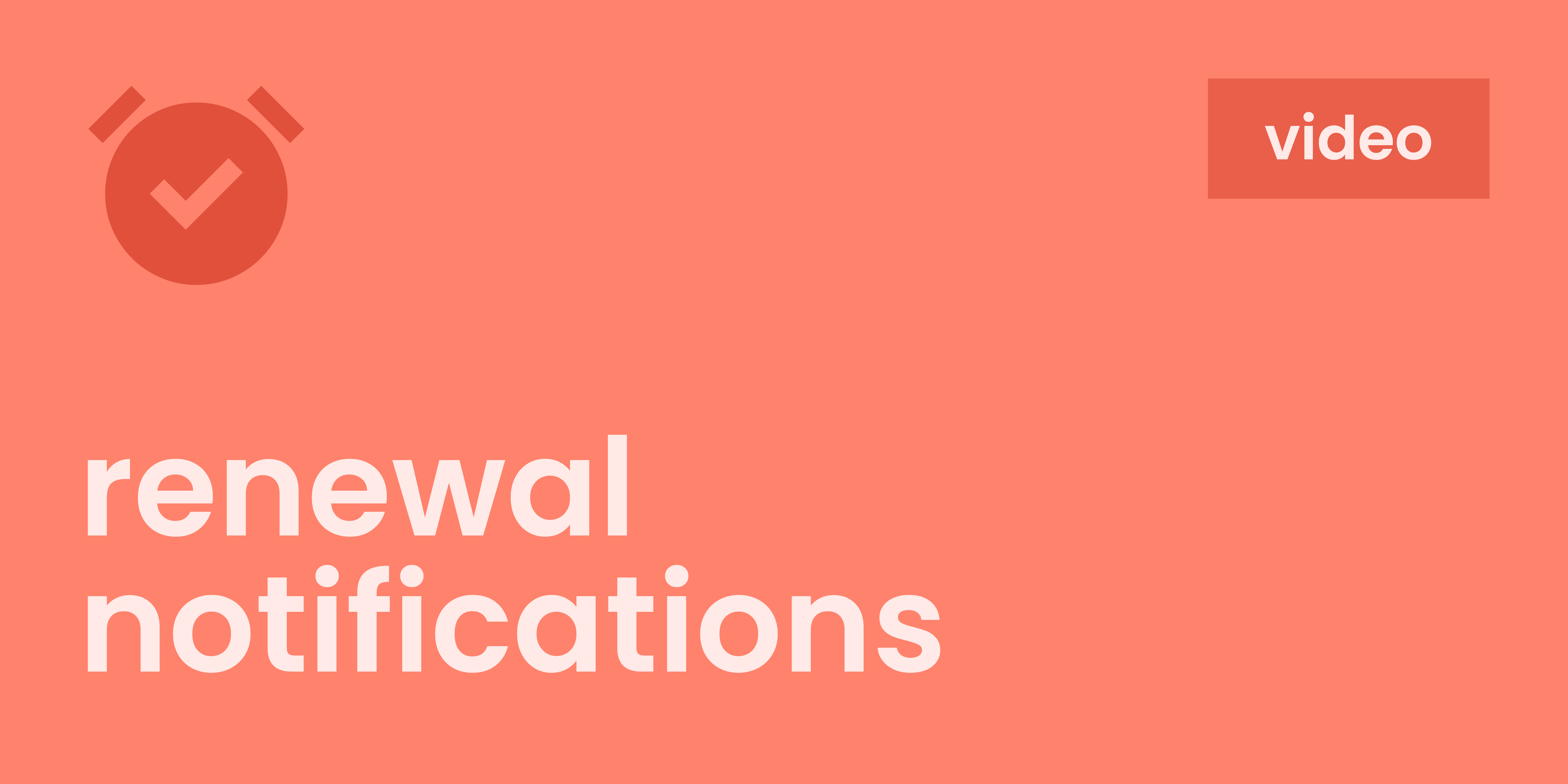 Utilizing Renewal Notifications