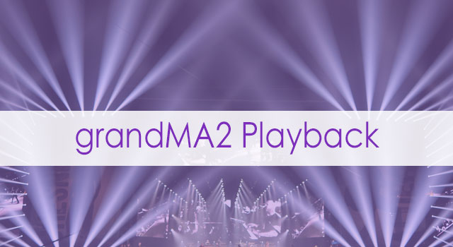 grandMA2 Playback
