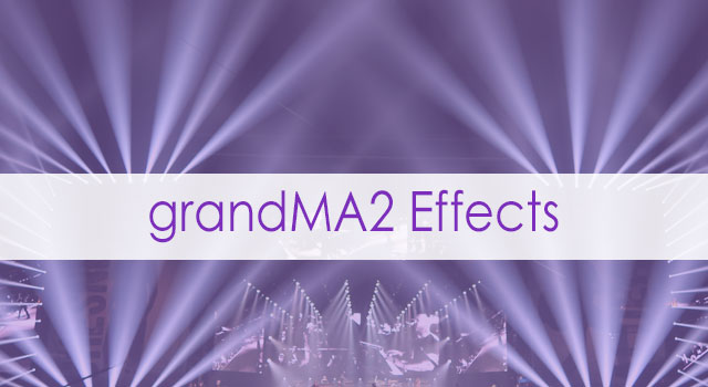grandMA2 Effects