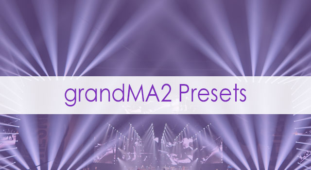 grandMA2 Presets