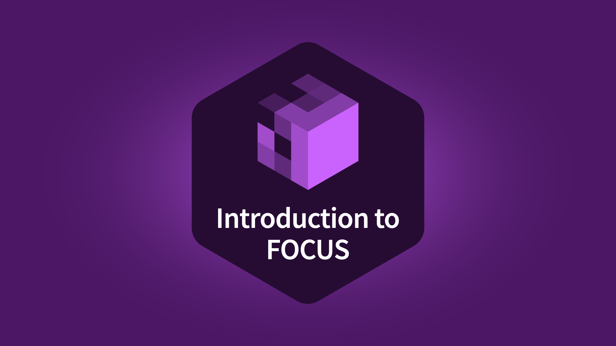 Introduction To FOCUS
