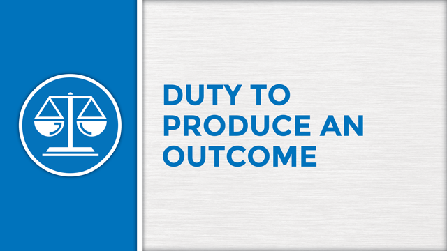 Duty to Produce an Outcome