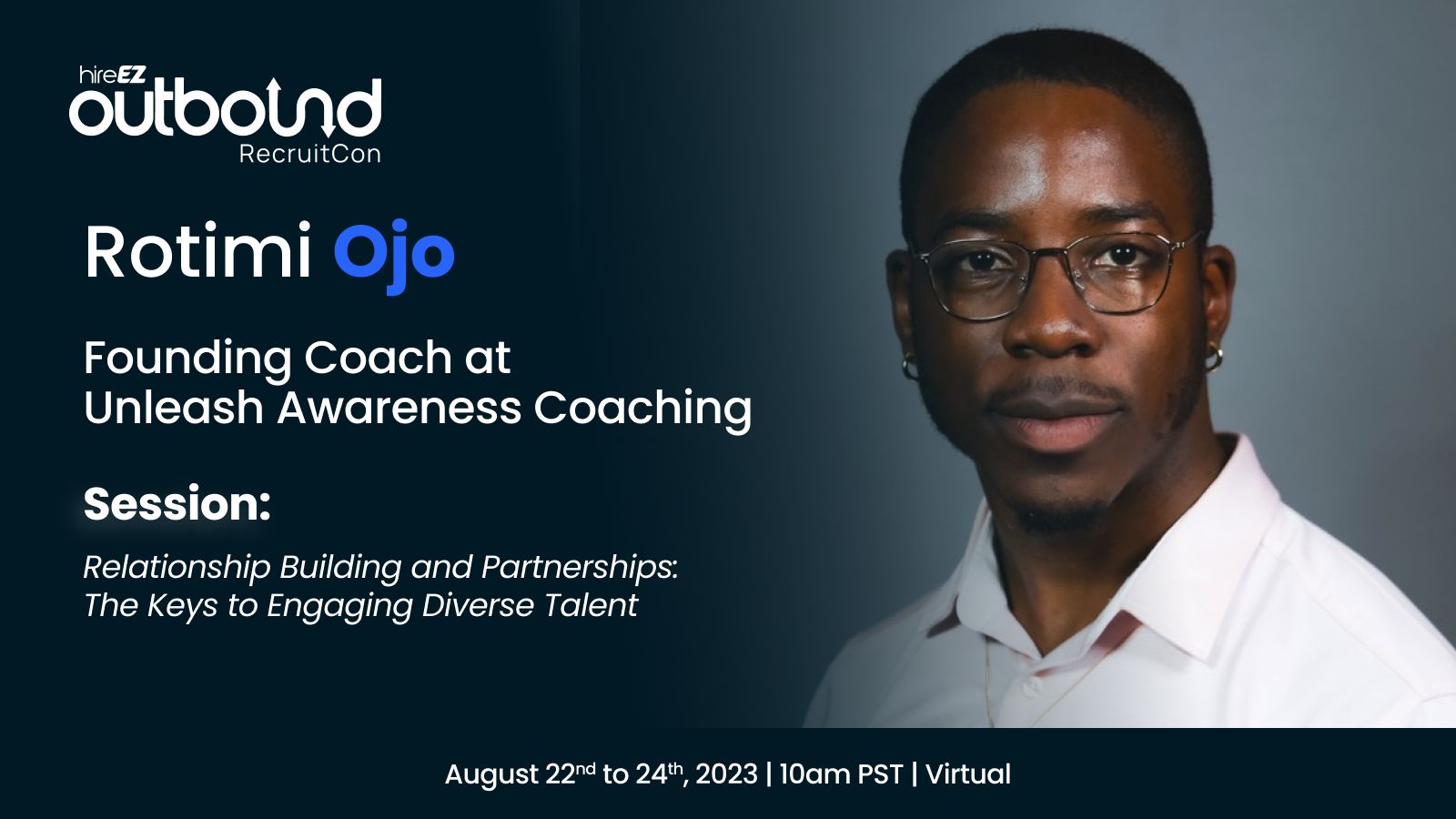 Outbound RecruitCon 2023: Relationship Building and Partnerships: Keys to Engaging Diverse Talent