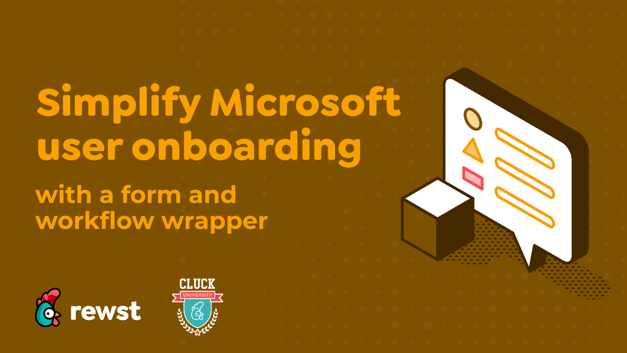 Simplify Microsoft User Onboarding with a form and workflow wrapper