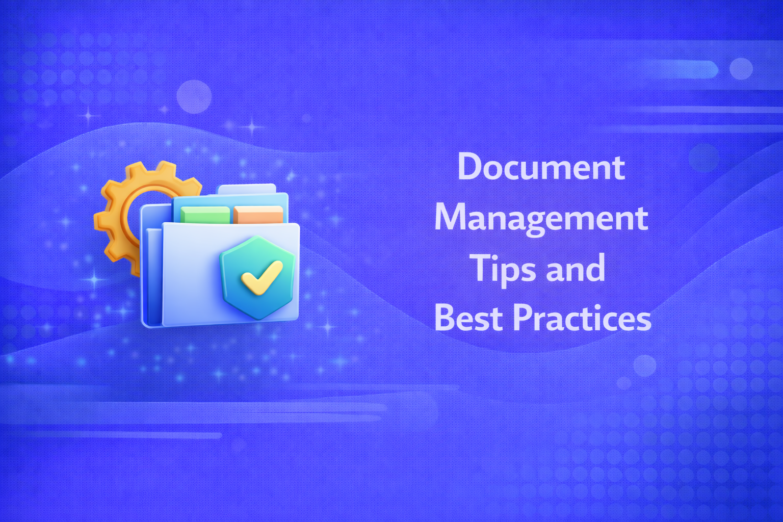 Document Management Tips and Best Practices Webinar Replay