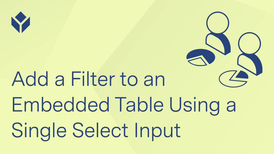 add-a-filter-to-an-embedded-table-using-a-single-select-input