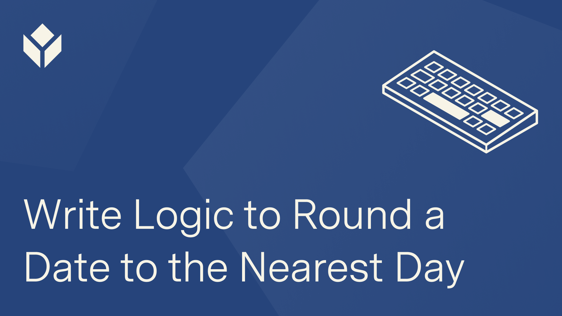 Write logic to round a date to the nearest day
