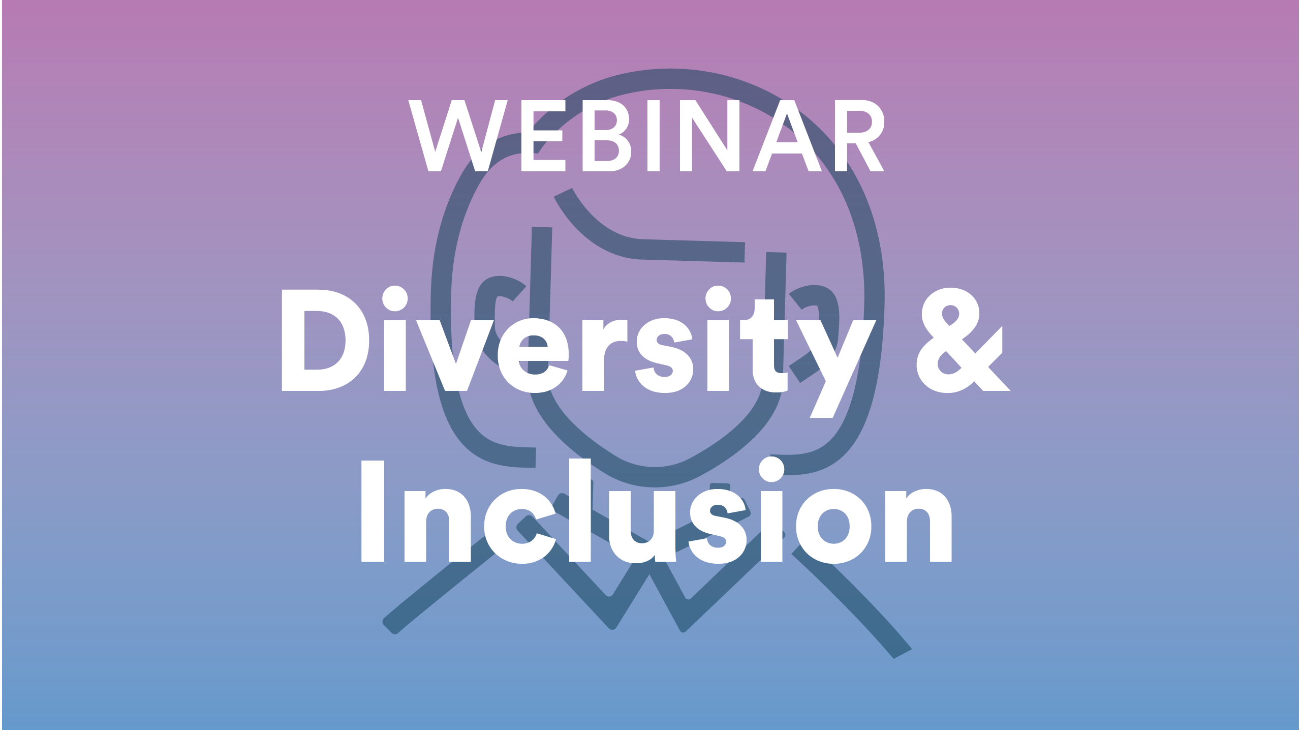 Diversity & Inclusion Live Webinar