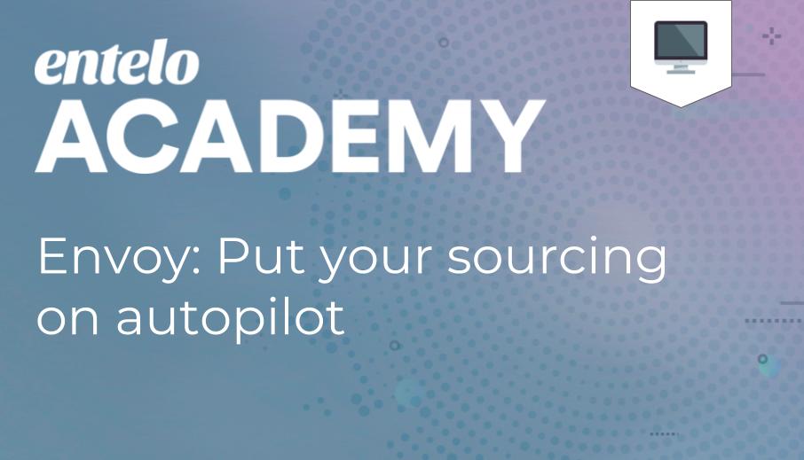 Envoy: Put Your Sourcing on Autopilot