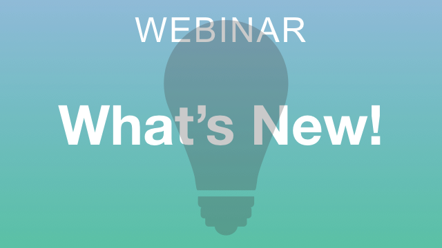 What's New Webinar
