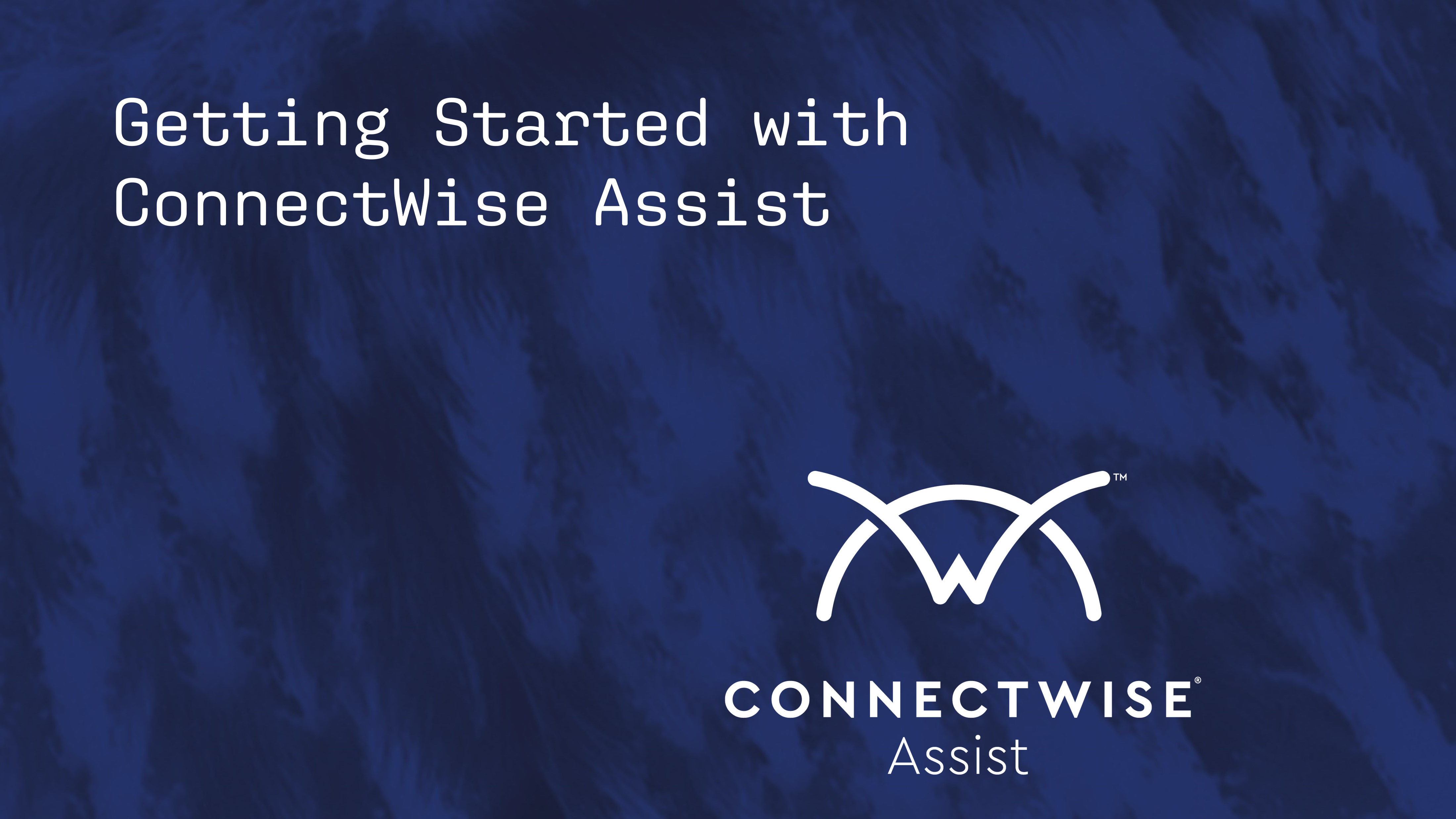 Getting Started with ConnectWise Assist