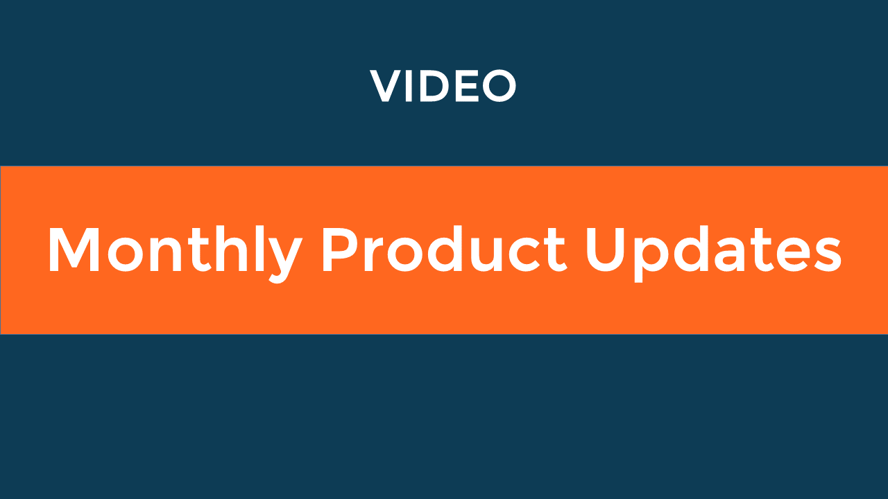 Monthly Product Updates