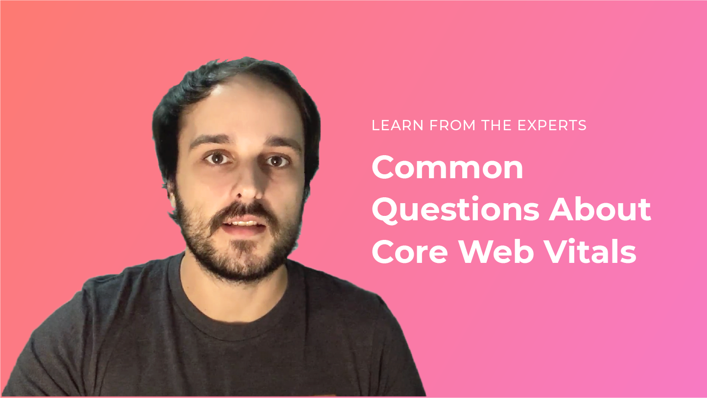 Common Questions About Core Web Vitals