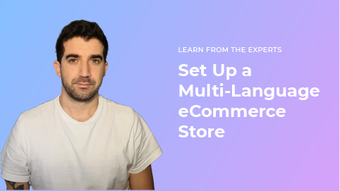 Set Up a Multi-Language eCommerce Store