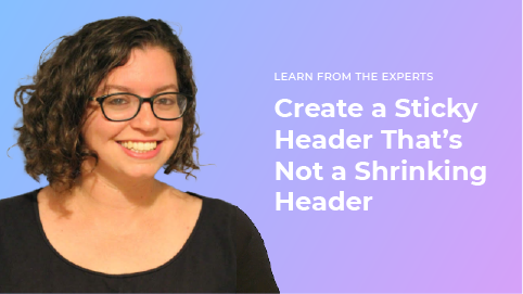 Create a Sticky Header That's Not a Shrinking Header