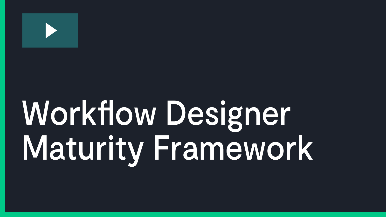 Workflow Designer Maturity Framework