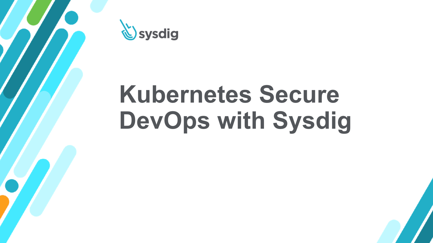 Kubernetes Secure DevOps with Sysdig