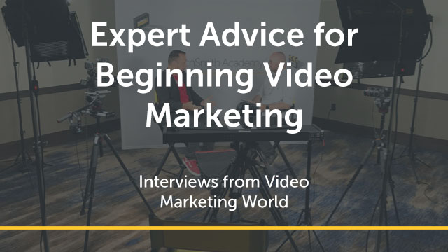 Expert Advice for Beginning Video Marketing