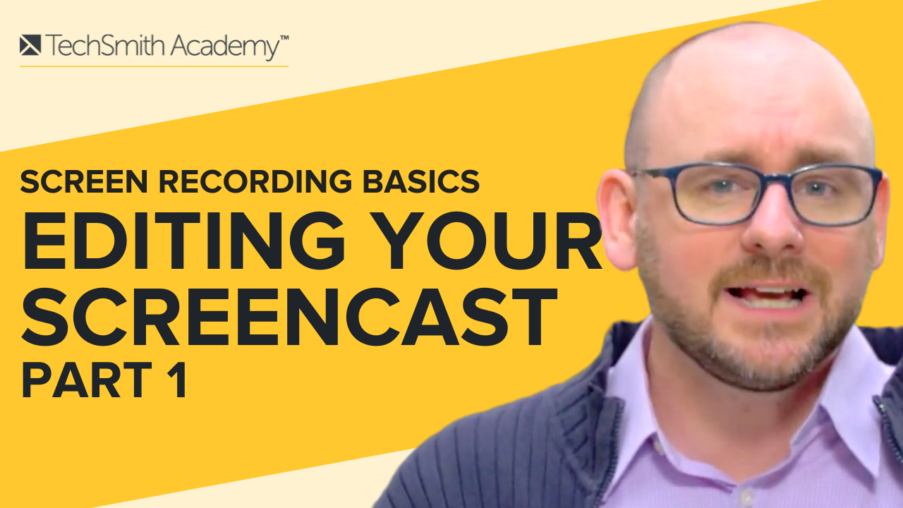 Screen Recording Basics: Editing Your Screencast, Part 1