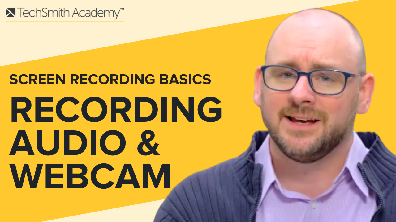 Screen Recording Basics: Recording Audio & Web Camera