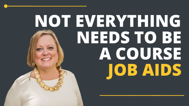 Not Everything Is a Course: Using Job Aids