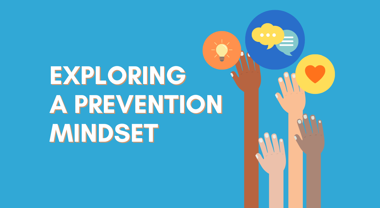 Exploring a Prevention Mindset