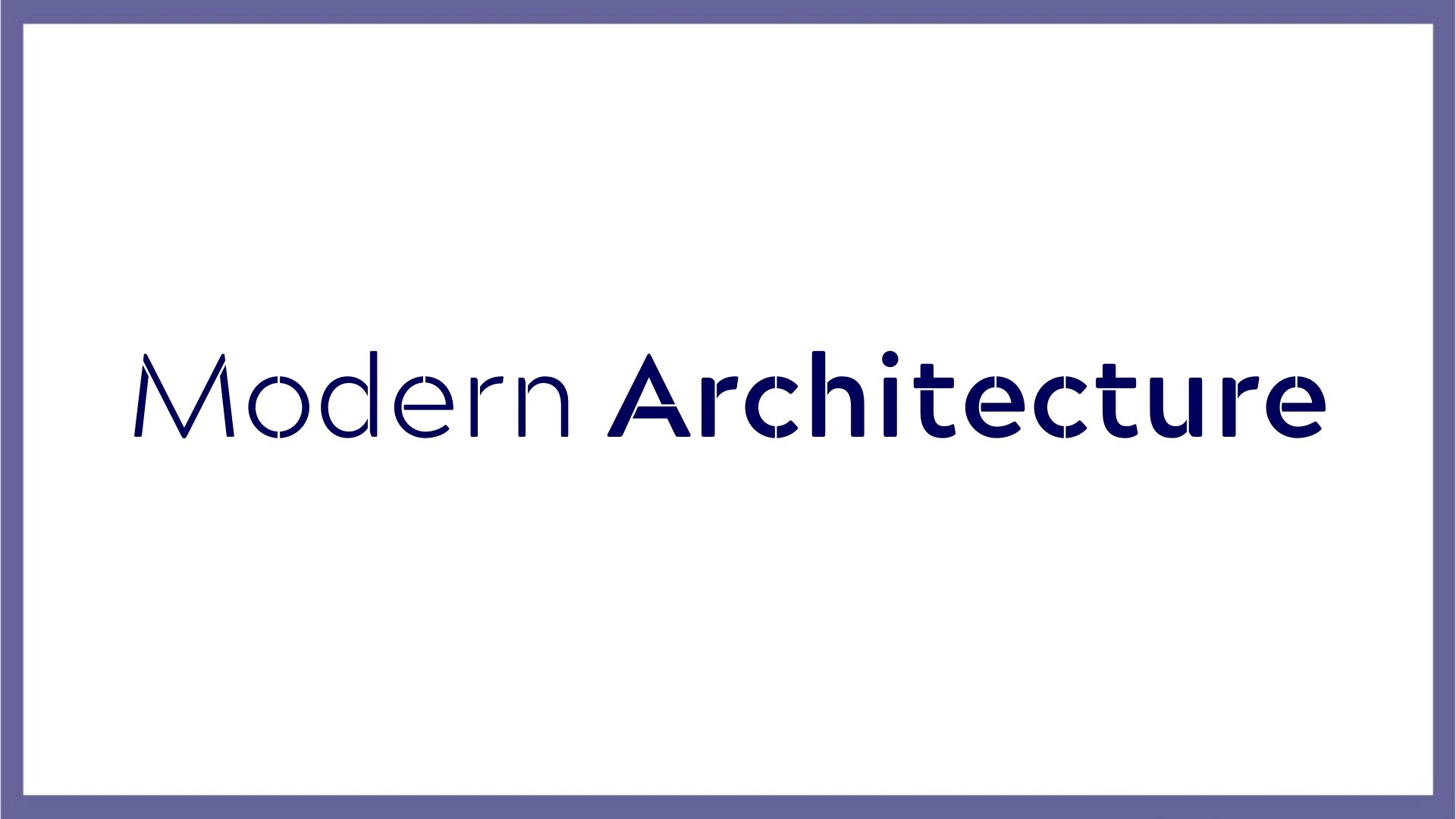 Modern Architecture