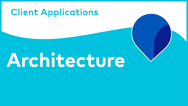 Client Applications - Architecture