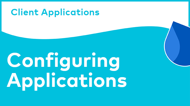 Client Applications - Configuring Applications