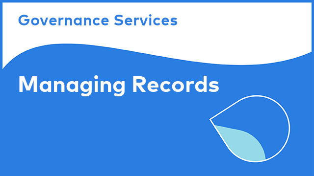 Governance Services: Managing Records